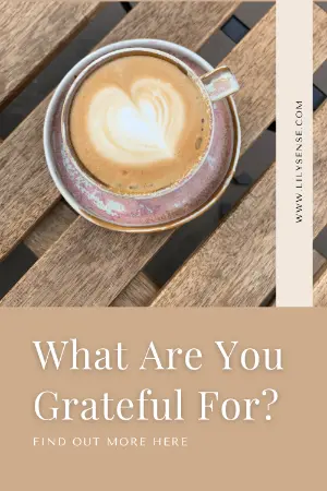 Aesthetic photo of a coffee cup with the question What are you grateful for