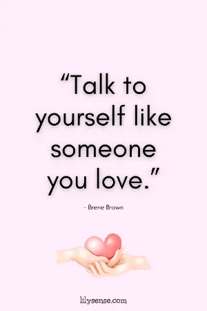 Talk to yourself like someone you love