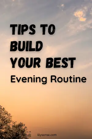aesthetic photo with the caption tips to build your best evening routine