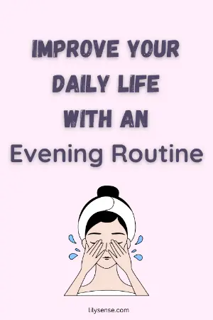 Improve your daily life with an evening routine