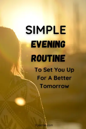 Simple evening routine to set you up for a better tomorrow