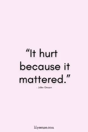 It hurt because it mattered.