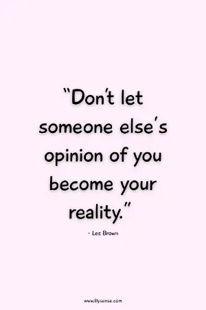 Don't let someone else's opinion of you become your reality