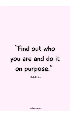 Find out who you are and do it on purpose