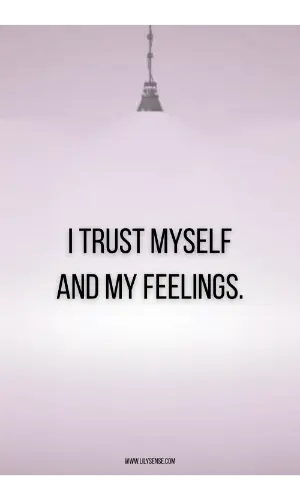 I trust myself and my feelings