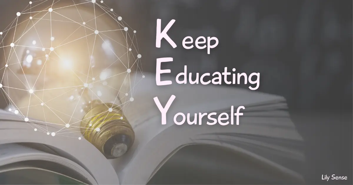 Keep Educating Yourself