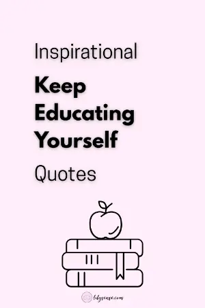 Inspirational keep educating yourself quotes