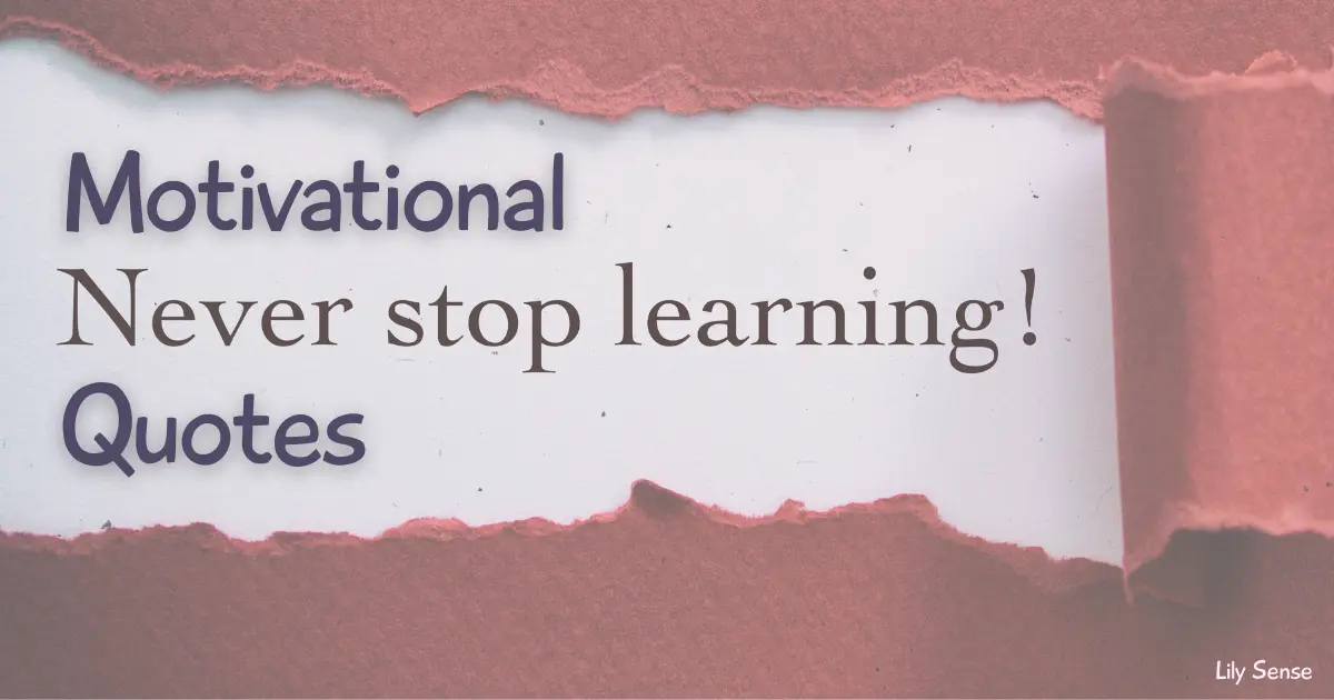 Motivational never stop learning quotes