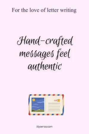 For the love of letter writing. Hand-crafted messages feel authentic