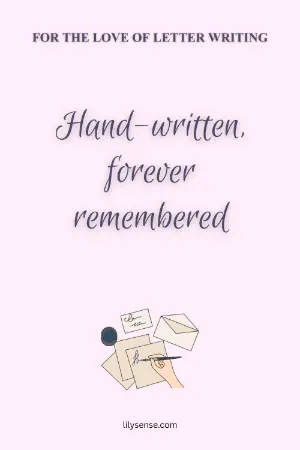 For the love of letter writing. Hand written, forever remembered.