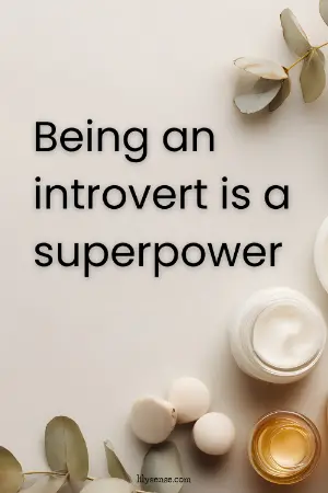Aesthetic Photo with the caption Being an introvert is a superpower