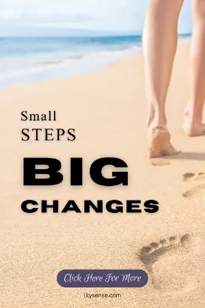 A picture of a woman walking barefoot on a sandy beach. The caption reads small steps big changes