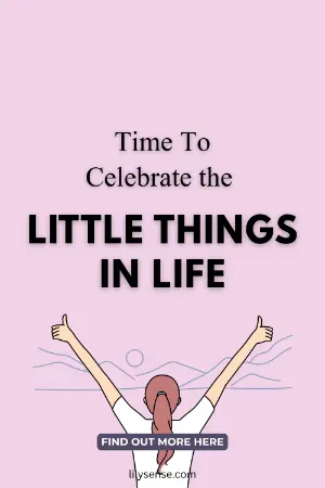 Time to celebrate the little things in life