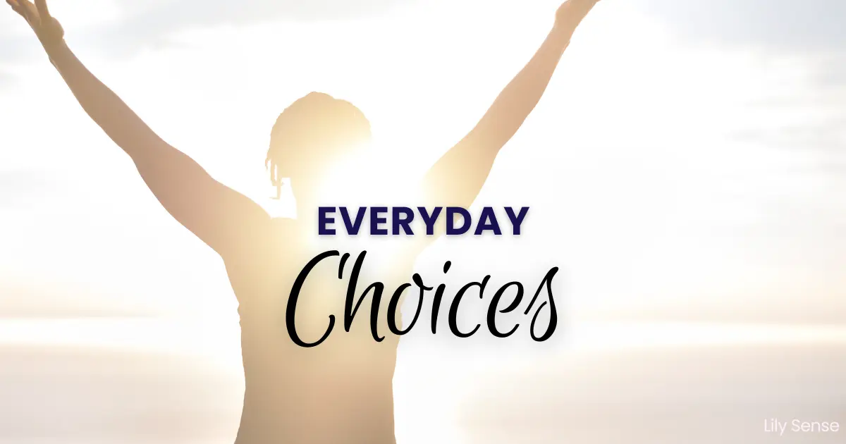 A photo of a woman with her arms up celebrating sunrise the caption reads everyday choices. What can you choose today?
