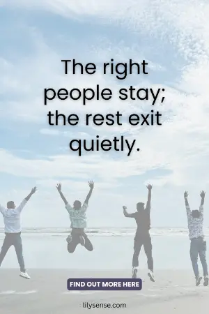 the right people stay, the rest exit quietly
