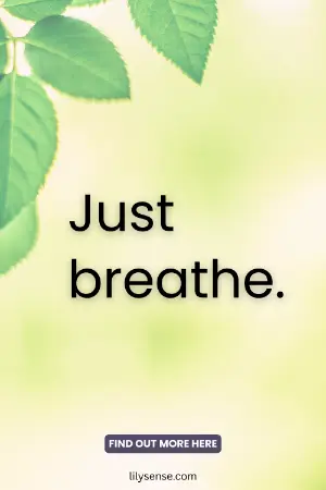 Just breathe